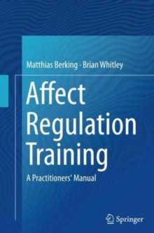Image for Affect Regulation Training : A Practitioners' Manual
