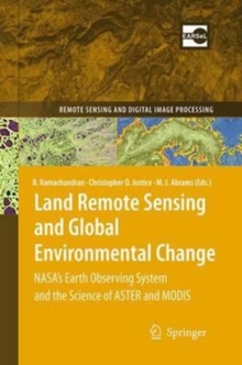 Image for Land Remote Sensing and Global Environmental Change : NASA's Earth Observing System and the Science of ASTER and MODIS