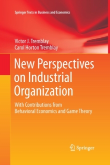 Image for New perspectives on industrial organization  : with contributions from behavioral economics and game theory