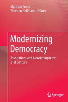 Image for Modernizing democracy  : associations and associating in the 21st century
