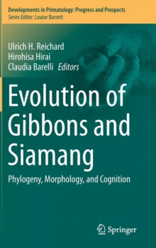 Image for Evolution of Gibbons and Siamang  : phylogeny, morphology, and cognition