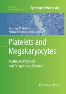 Image for Platelets and Megakaryocytes : Volume 3, Additional Protocols and Perspectives