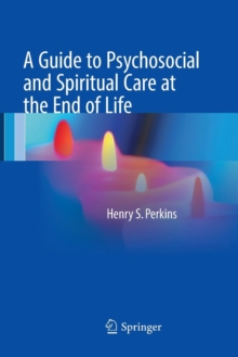 Image for A Guide to Psychosocial and Spiritual Care at the End of Life