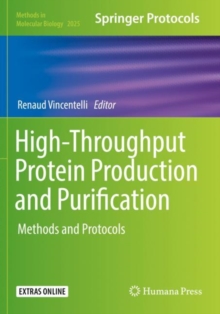 Image for High-Throughput Protein Production and Purification : Methods and Protocols