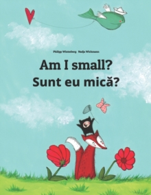 Image for Am I small? Sunt eu mica? : Children's Picture Book English-Romanian (Bilingual Edition)