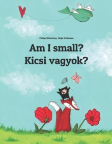 Image for Am I small? Kicsi vagyok? : Children's Picture Book English-Hungarian (Bilingual Edition)