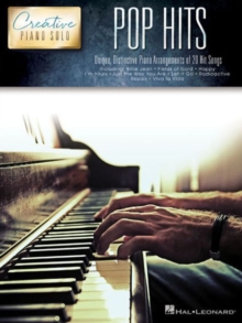 Pop Hits – Creative Piano Solo: Unique, Distinctive Piano Arrangements of 20 Hit Songs