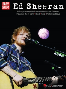 Ed Sheeran for Easy Guitar: 12 Songs Arranged in Standard Notation and Tab