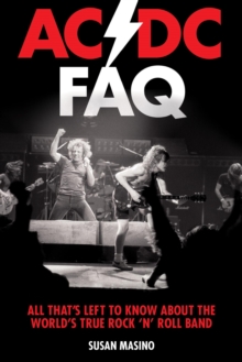 Image for AC/DC FAQ: all that's left to know about the world's true rock 'n' roll band