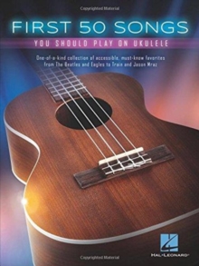 Image for First 50 Songs : You Should Play on Ukulele