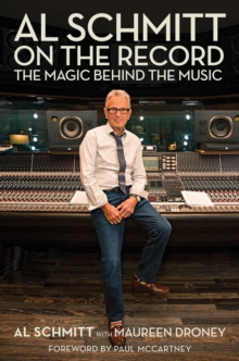 Image for Al Schmitt on the record  : the magic behind the music