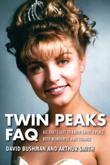 Image for Twin Peaks FAQ: all that's left to know about a place both wonderful and strange