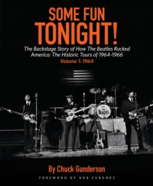 Image for Some Fun Tonight!: The Backstage Story of How the Beatles Rocked America : The Historic Tours of 1964-1966, 1964