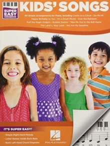 Kids’ Songs – Super Easy Songbook: 60 Simple Arrangements for Piano