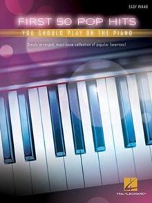 First 50 Pop Hits: You Should Play on the Piano