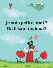 Image for Je suis petite, moi ? Da li sam malena? : Un livre d'images pour les enfants (Edition bilingue francais-bosnien)