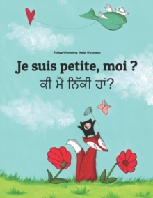 Image for Je suis petite, moi ? ?? ??? ????? ???? : Un livre d'images pour les enfants (Edition bilingue francais-pendjabi)