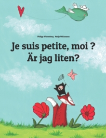 Image for Je suis petite, moi ? AEr jag liten? : Un livre d'images pour les enfants (Edition bilingue francais-suedois)