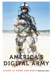 Image for America's Digital Army: Games at Work and War