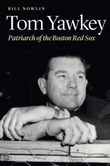 Image for Tom Yawkey: Patriarch of the Boston Red Sox