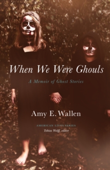 Image for When We Were Ghouls: A Memoir of Ghost Stories