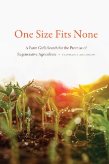 Image for One Size Fits None: A Farm Girl's Search for the Promise of Regenerative Agriculture