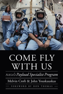 Image for Come Fly with Us: NASA's Payload Specialist Program