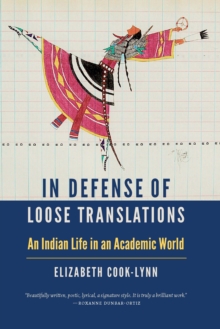 Image for In defense of loose translations: an Indian life in an academic world
