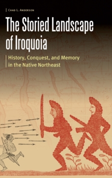 Image for The Storied Landscape of Iroquoia