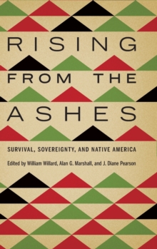 Image for Rising from the Ashes : Survival, Sovereignty, and Native America