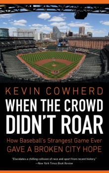 When the Crowd Didn’t Roar: How Baseball’s Strangest Game Ever Gave a Broken City Hope