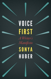 Voice First: A Writer’s Manifesto