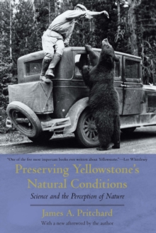 Preserving Yellowstone’s Natural Conditions: Science and the Perception of Nature