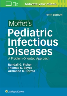 Moffet’s Pediatric Infectious Diseases: A Problem-Oriented Approach