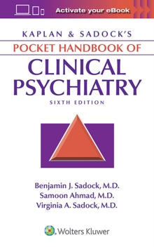 Kaplan & Sadock’s Pocket Handbook of Clinical Psychiatry