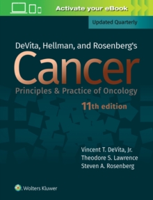 DeVita, Hellman, and Rosenberg's Cancer: Principles & Practice of Oncology - DeVita, Vincent T., Jr., MD