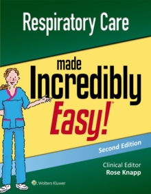 Image for Respiratory Care Made Incredibly Easy