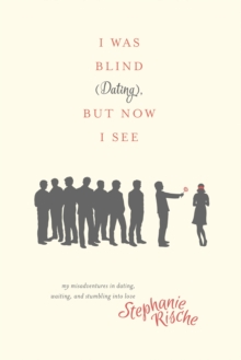 Image for I Was Blind (Dating), But Now I See