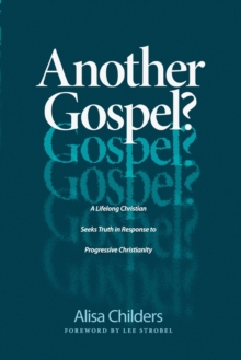 Image for Another gospel?  : a lifelong Christian seeks truth in response to progressive Christianity