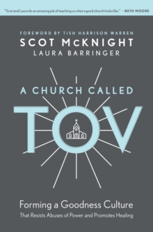 Image for A church called tov: forming a goodness culture that resists abuses of power and promotes healing