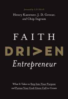 Image for Faith driven entrepreneur: what it takes to step into your purpose and pursue your God-given call to create