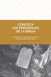 Image for Conozca Los Personajes De La Biblia: 70 Perfiles Biográficos De Personajes Bíblicos