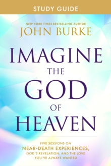 Image for Imagine the God of Heaven Study Guide: Five Sessions on Near-Death Experiences, God's Revelation, and the Love You've Always Wanted