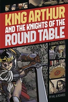 Image for King Arthur and the knights of the Round Table  : a graphic novel