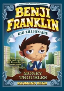 Image for Benji Franklin: Kid Zillionaire: Money Troubles