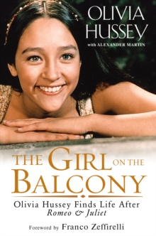 Image for Girl On the Balcony: Olivia Hussey Finds Life After Romeo and Juliet