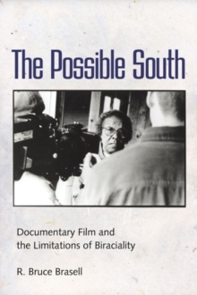 Image for The Possible South : Documentary Film and the Limitations of Biraciality