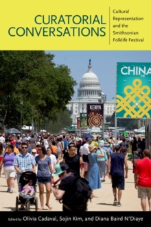 Image for Curatorial Conversations : Cultural Representation and the Smithsonian Institution Folklife Festival
