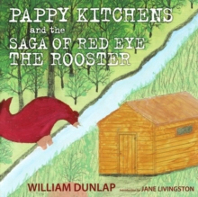 Image for Pappy Kitchens and the Saga of Red Eye the Rooster