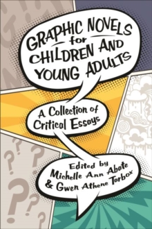 Image for Graphic novels for children and young adults  : a collection of critical essays
